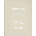 Shiroiya Hotel Giving Anew