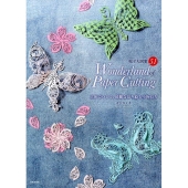 Wonderland of Paper Cutting 立体でつくる、綺麗な切り絵と小物たち