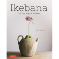 Ikebana:The Zen Way of Flowers