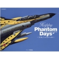 Happy Phantom Days(ハッピー・ファントム・ 今日も、F-4に会いにゆく イカロス・ムック