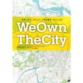 We Own The City 世界に学ぶ「ボトムアップ型の都市」のつくり方