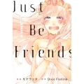 Just Be Friends 電撃コミックスNEXT 87-2