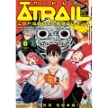 ATRAIL 6 ニセカヰ的日常と殲滅エレメント 角川コミックス・エース