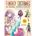 Fantasy Costumes for Manga, An A Drawing Guide and Sourcebook