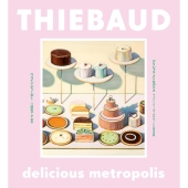 デリシャス・メトロポリス ウェイン・ティーボーのデザートと都市景観