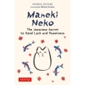 Maneki Neko The Japanese Secret to Good Luck and Hap