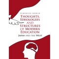 Thoughts, Ideologies and Structures of Modern Education Japan and the West
