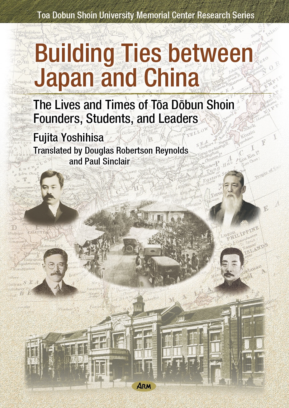 Douglas Robertson Reynolds/Building Ties between Japan and China Th e Lives Times of the T?a D?bun Shoin Founders, Students, Leaders