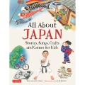 All About Japan Stories, Songs, Crafts and Games for Kids