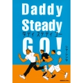 Daddy Steady Go!