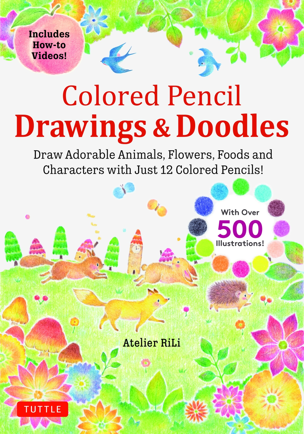 TOWER RECORDS ONLINE㤨Atelier RiLi/Colored Pencil Drawings & Doodles Draw Adorable Animals, Flowers, Foods and Characters with Just 12 Colored Pencils! (Over 500 illustrations + How-to Videos![9784805317952]פβǤʤ2,640ߤˤʤޤ