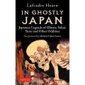 In Ghostly Japan Japanese Legends of Ghosts, Yokai, Yurei and Other Oddities