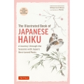 The Illustrated Book of Japanese Haiku A Journey through the Seasons with Japan's Best-Loved Poets (Free Online Audio)