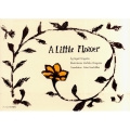A Little Flower ～いちりんの花(英語版)～