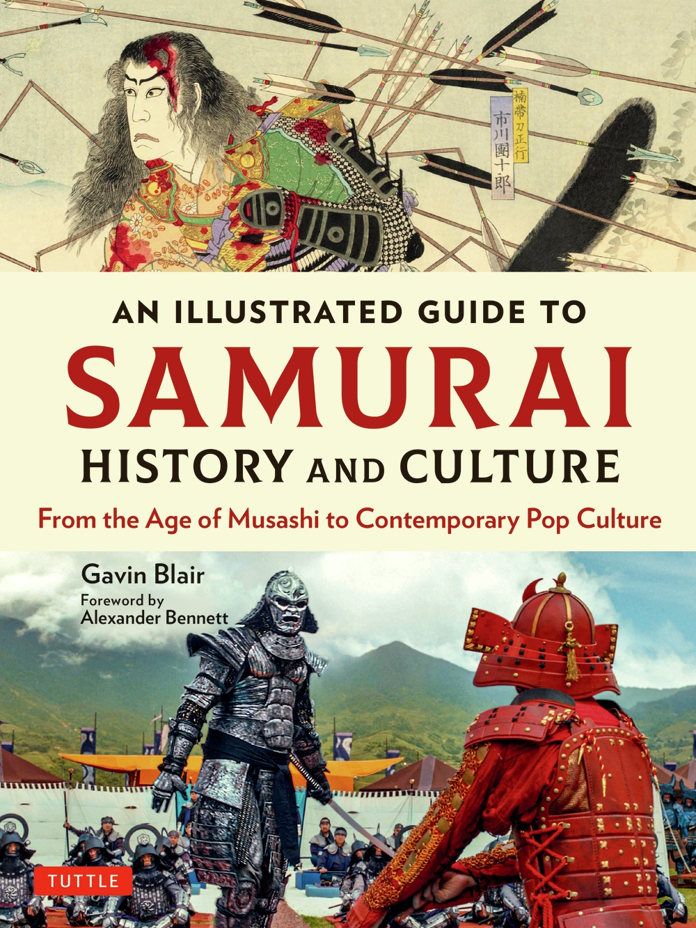 An Illustrated Guide to Samurai History and Culture From the Age of Musashi to Contemporary Pop Culture An Illustrated Guide to Samurai History and Culture From the Age of Musashi to Contemporary Pop Culture