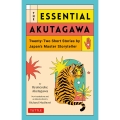 The Essential Akutagawa Twenty-Two Short Stories by the Japan's Master Storyteller