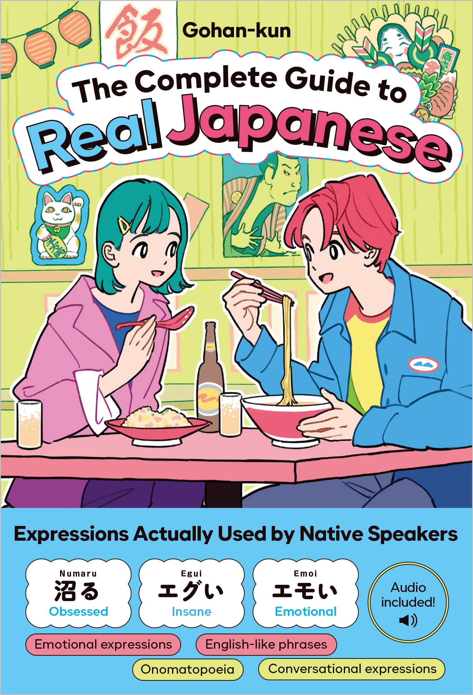 The Complete Guide to Real Japanese