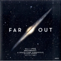 ファー・アウト 銀河系から130億光年のかなたへ
