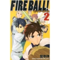 FIRE BALL! 2 講談社コミックス 月刊少年マガジン
