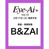 Eye-Ai Vol.15【表紙:B&ZAI】
