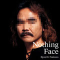 Nothing Face [レーベルゲートCD]