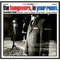 the HANGOVERS,in your room.