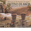 Cautivo de Amor (Captive of Love) -Muwashshahat from Al-Andalus in Egypt. Ibn Sana Al-Mulk / Musica Antigua, Eduardo Paniagua