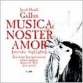 J.Handl (Gallus): Musica Noster Amor / Eduard Tomastik, Societas Incognitorum, etc