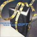 NOBODY 1982～1994 GIFT<初回限定特別価格盤>