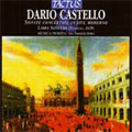 CASTELLO:SONATE CONCERTATE IN STIL MODERNO:DANIELA DOLCI(cond)/MUSICA FIORITA