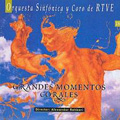 Grandes Momentos Corales (Grand Moments of Chorus) / Alexander Rahbari(cond), RTVE Symphony Orchestra & Chorus