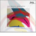 Jose Manuel Lopez Lopez: Piano Music - Bien a Toi, Calculo secreto pour vibraphone, etc / Alberto Rosado