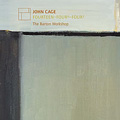 J.Cage: Fourteen-Four6-Four3: Thirteen, Four6, Four3-(excerpt) / Barton Workshop