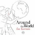 Around the World For Lovers