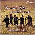 From the Isles to the Courts / Ensemble Galilei