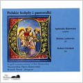 Polish Carols and Pastorales:Warsaw Chamber Opera Chorus and Instrumental Ensemble/etc