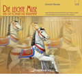 Die Leichte Muse und die Konigin der Instrumentel (1997 & 2005) / Ursula Hauser(org)