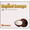 Tropical Lounge～Feel Good Island Music～Coconuts