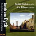 JACOB VAN EYCK:A WONDER FOR ALL THE AGES IN HIS FLUTE AND BELL-PLAYING:BRAVADE/EERSTE CARILEEN/ETC:SASKIA COOLEN(bfl)/ARIE ABBENES(carillon)