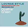 HOUSE MUSIC FOR LIFE Opaline Green