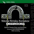 Rimsky-Korsakov:  The Snow Maiden / Kiril Kondrashin, Bolshoi Theatre Orchestra and Chorus, etc