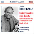 DRUCKMAN:STRING QUARTETS NO.3/REFLECTIONS ON THE NATURE OF WATER/DARK WIND/STRING QUARTETS NO.2:THE GROUP FOR CONTEMPORARY MUSIC