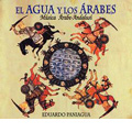 El Agua y los Arabes (Water and the Arabs) / Eduardo Paniagua, etc