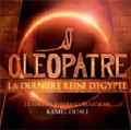 Cleopatre:La Derniere Reine D'egypte:Le Nouveau Spectacle Musical De Kamel Ouali (Musical) (FRA)