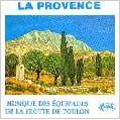 La Provence / Jean-Michel Ballada, Musique des Equipages de la Flotte de Toulon, etc