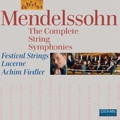 Mendelssohn: Complete String Symphonies / Achim Fiedler, Festival Strings Lucerne