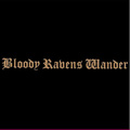 Bloody Ravens Wander(アナログ限定盤)<完全生産限定盤>