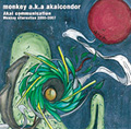 Akai communication Monky alternation 2000～2007