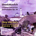 Shostakovich : 2 Piano Concertos , 24 Preludes / Oleg Marshev , HannuLintu , Helsingborg Symphony Orchestra