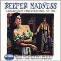 Reefer Madness: A  Collection Of Vintage Drug Songs 1927-45